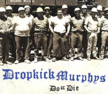 DROPKICK MURPHYS DO OF DIE.jpg
