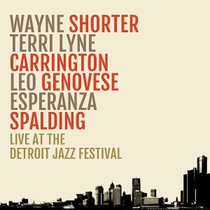 SHORTER, WAYNE - LIVE AT THE DETROIT JAZZ FESTIVAL