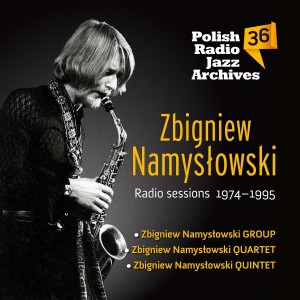 NAMYSŁOWSKI, ZBIGNIEW - POLISH RADIO JAZZ ARCHIVES VOL.36