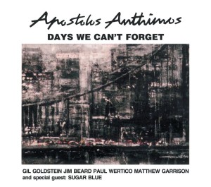 ANTHIMOS, APOSTOLIS - DAYS WE CAN'T FORGET