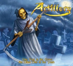 ARTILLERY - ONE FOOT IN THE GRAVE THE OTHER ONE IN THE TRASH