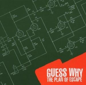 GUESS WHY - THE PLAN OF ESCAPE