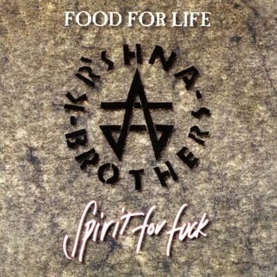 krs'hna_brothers_food-for-life-spirit-for-fuck.jpg