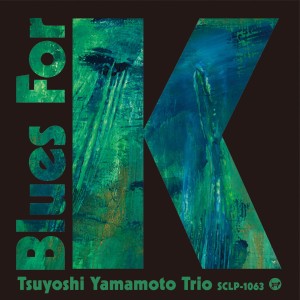 YAMAMOTO, TSUYOSHI TRIO - BLUES FOR K VOL.2