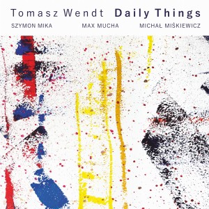WENDT, TOMASZ - DAILY THINGS