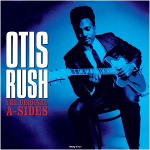 RUSH, OTIS - ORIGINALS A-SIDES