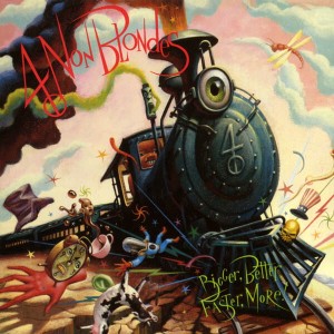 4 NON BLONDES - BIGGER BETTER FASTER MORE