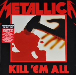 METALLICA - KILL 'EM ALL