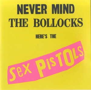 SEX PISTOLS - NEVER MIND THE BOLLOCKS, HERE'S THE SEX PISTOLS