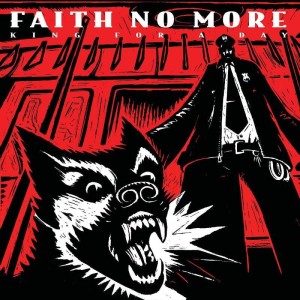 FAITH NO MORE - KING FOR A DAY...FOOL FOR A LIFETIME