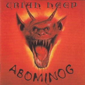 URIAH HEEP - ABOMINOG