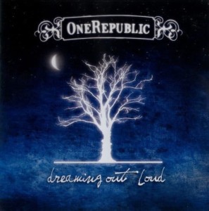 ONEREPUBLIC - DREAMING OUT LOUD
