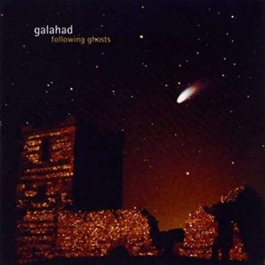 GALAHAD - FOLLOWING GHOSTS