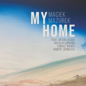 MAZUREK, MACIEK - MY HOME