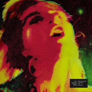 IZZY AND THE BLACK TREES - REVOLUTION COMES IN WAVES