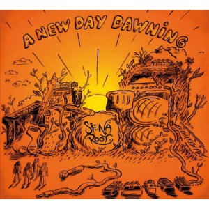 SIENA ROOT - A NEW DAY DAWNING