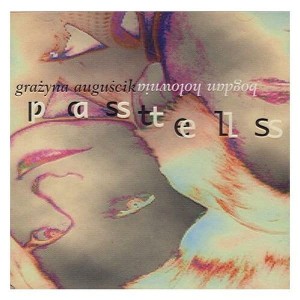 AUGUŚCIK, GRAŻYNA - PASTELS