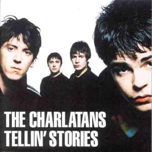 CHARLATANS, THE - TELLIN' STORIES