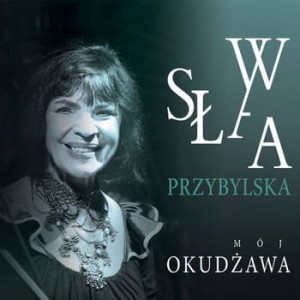 PRZYBYLSKA, SŁAWA - MÓJ OKUDŻAWA