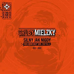 GRUBY MIELZKY - SILNY JAK NIGDY, WKURWIONY JAK ZWYKLE (REEDYCJA)