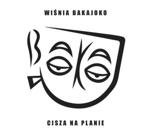 WIŚNIA BAKAJOKO - CISZA NA PLANIE