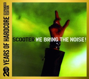 SCOOTER - WE BRING THE NOISE!