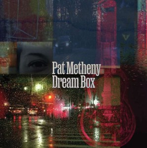 METHENY, PAT - DREAM BOX