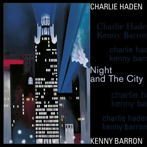 BARRON, KENNY/CHARLIE HADEN - NIGHT AND THE CITY
