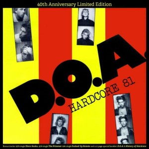 D.O.A. - HARDCORE 81 (40TH ANNI. EDITION)