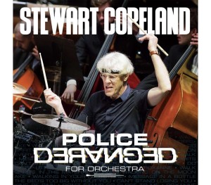 COPELAND, STEWART - POLICE DERANGED FOR ORCHESTRA