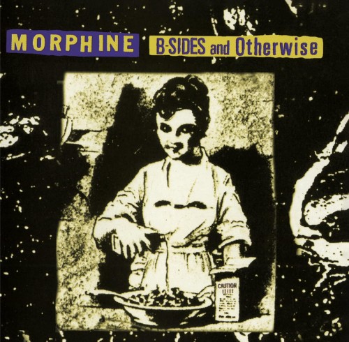 Morphine_B-Sides And Otherwise.jpg