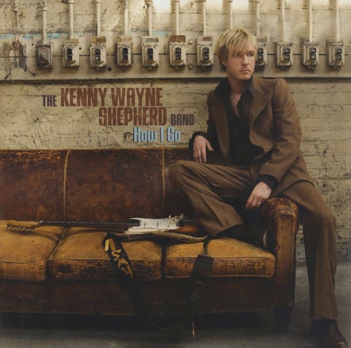 Kenny Wayne Shepherd_How I Go.jpg