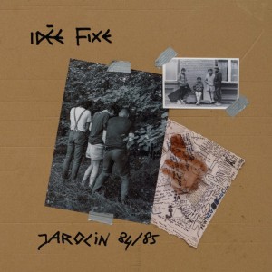 IDEE FIXE - JAROCIN 84/85