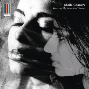 CHANDRA, SHEILA - WEAVING MY ANCESTORS VOICES