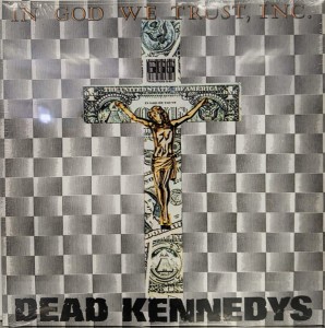 DEAD KENNEDYS - IN GOD WE TRUST