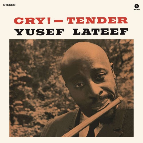Yusef Lateef_Cry! Tender (180g) (Limited Edition) (2 Bonus Tracks).jpg