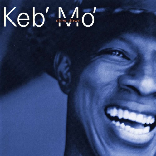 Keb' Mo' (Kevin Moore)_Slow Down.jpg