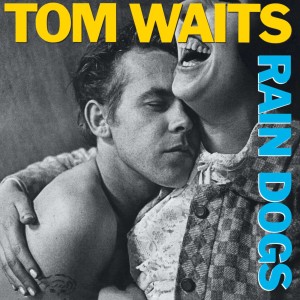 WAITS TOM - RAIN DOGS