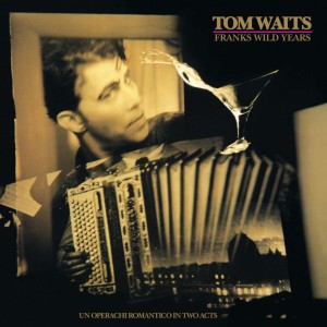 WAITS TOM - FRANK'S WILD YEARS