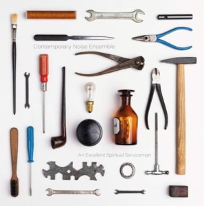 CONTEMPORARY NOISE ENSEMBLE - AN EXCELLENT SPIRITUAL SERVICEMAN