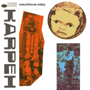 CAUTIOUS CLAY - KARPEH