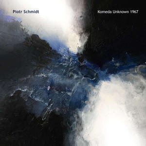 SCHMIDT, PIOTR INTERNATIONAL SEXTET - KOMEDA UNKNOWN 1967