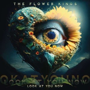 FLOWER KINGS, THE - LOOK AT YOU NOW