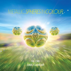 ORB, THE AND DAVID GILMOUR - METALLIC SPHERES IN COLOUR