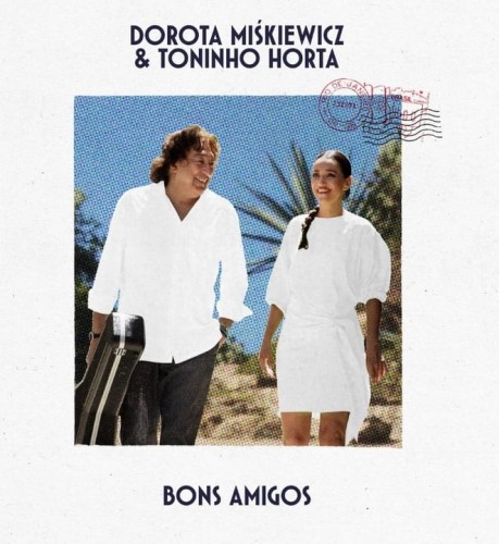 DOROTA-MISKIEWICZ-TONINHO-HORTA-Bons-Amigos-CD.jpg
