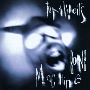 WAITS TOM - BONE MACHINE
