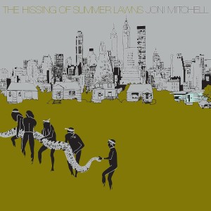 MITCHELL, JONI - THE HISSING OF SUMMER LAWNS
