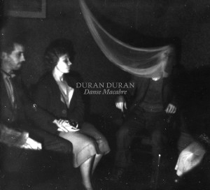 DURAN DURAN - DANSE MACABRE