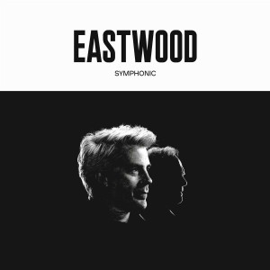 EASTWOOD, KYLE - EASTWOOD SYMPHONIC