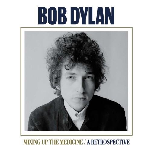Bob Dylan_Mixing Up The Medicine - A Retrospective.jpg